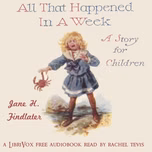 All That Happened in a Week by Jane Helen Findlater (1866 - 1946)
