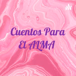 Cuentos Para El ALMA
