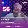 56 | SHIN RASHIN TARBIYYA NE KE RUSHE SHUGABANCI A NAJERIYA DAMA AFRIKA? | PROF. USMAN BUGAJE