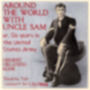 Around the World with Uncle Sam by Herbert Orlando Kohr (1875 - 1965)