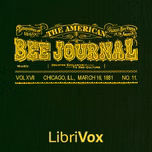 American Bee Journal. Vol. XVII, No. 11, Mar. 16, 1881, The by Various