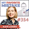 Why Speaking Up Backfired Early in Her Career -- with Kate Lowry