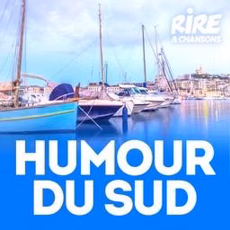 RIRE ET CHANSONS HUMOUR DU SUD