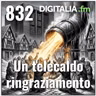Digitalia #832 - Un telecaldo ringraziamento