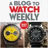 227 - What Makes A Watch Brand Independent, Tudor Bumblebee, And Panerai Plays It Safe