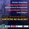 Suriye'de Ne Olacak: Kürt Çözümü mü, Kaos mu?