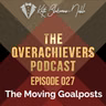 027 – The Moving Goalpost