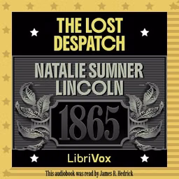 Lost Despatch, The by Natalie Sumner Lincoln (1881 - 1935)
