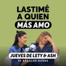 No te quiero fuera de mi vida, pero me lastimaste | Jueves de Lety & Ash | Episodio 677