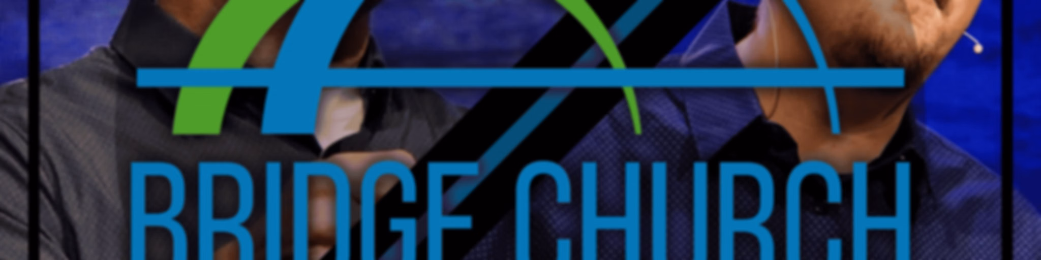 Bridge Church Fredericksburg Texas Full Sermons
