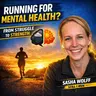 Running for Mental Health | Still I Run.org founder Sasha Wolff