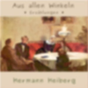 Aus allen Winkeln - Erzählungen by Hermann Heiberg (1840 - 1910)
