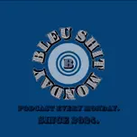 Bleu Shit Monday
