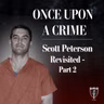Scott Peterson Revisited - Part Two: Esther & Yolanda Reopen the Case