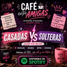 💍 Casadas vs. Solteras: ¿quién vive mejor? I Café entre amigas #3