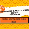Kids talking about films, tv series & characters, summer camp 2022.