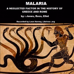 Malaria: A Neglected Factor in the History of Greece and Rome by William Henry Samuel Jones (1876 - 1963)