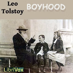 Boyhood by Leo Tolstoy (1828 - 1910)