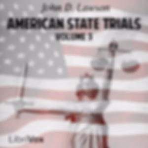 American State Trials, Volume 3 by John D. Lawson (1852 - 1921)