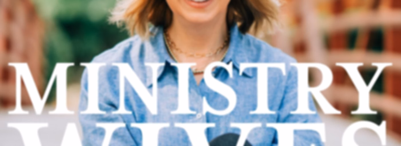 Ministry Wives Podcast