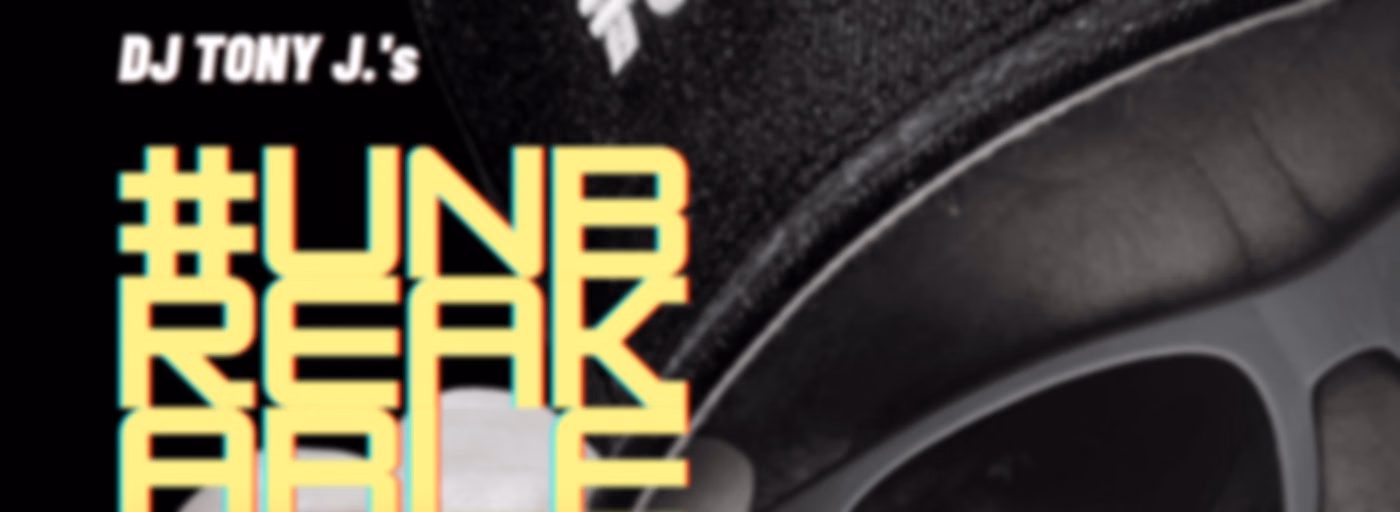 The #UNBREAKABLE Mixshow w/DJ Tony J.