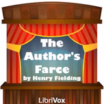 Author's Farce, The by Henry Fielding (1707 - 1754)