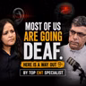 Why Millions Are Going Deaf, Losing Sleep and Damaging Their Throat?