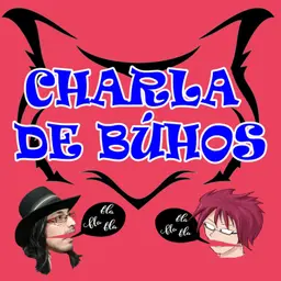 SER ALGUIEN EN LA VIDA (CHARLA DE BÚHOS podcast #1 )