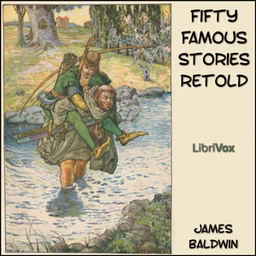 Fifty Famous Stories Retold (version 2) by James Baldwin (1841 - 1925)