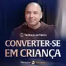 Converter-se em criança | (Mateus 18, 1-5.10.12-14) #2799 | Meditação da Palavra