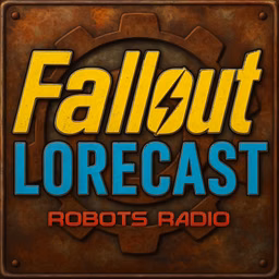 Fallout Lorecast - The World of Fallout Examined and Explained