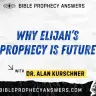 Why Elijah’s Prophecy Is Future