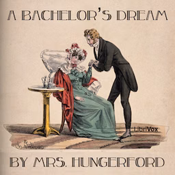 Bachelor's Dream, A by Mrs. Hungerford (1855 - 1897)
