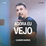 Agora Eu Vejo - Leandro Barros