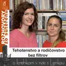 Tehotenstvo a rodičovstvo bez filtrov (RzS E55 Lucia kúdelová, Lenka Valentíniová)