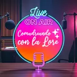 Comadreando Con La Lore FM