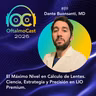 #89. Dr. Dante Buonsanti: El Máximo Nivel en Cálculo de Lentes. Ciencia, Estrategia y Precisión en LIO Premium - OftalmoCast
