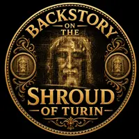 Backstory on the Shroud of Turin