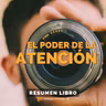 📖 El valor de la atención - Un Resumen de Libros para Emprendedores