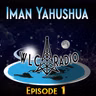Episode 1 - Iman Yahushua