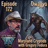 Episode 172: Maryland Cryptids with Gregory Fedora
