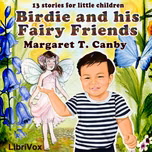 Birdie and His Fairy Friends by Margaret T. Canby ( - fl.1889)