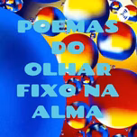 POEMAS DO OLHAR FIXO NA ALMA