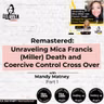 Ep 368: Remastered: Unraveling Mica Francis (Miller)  Death and Coercive Control Cross Over with Mandy Matney, Part 1