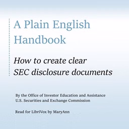 A Plain English Handbook:  How to create clear SEC disclosure documents by The Securities and Exchange Commission