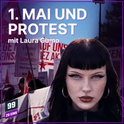 Episode 681: 1. Mai und Protest - mit Laura Gumo