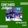 CONTANDO JARDAS FANTASY – EP 60 – EXPECTATIVAS PARA A WEEK 08 / 2022