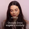QUANDO JESUS EXPÕE A VERDADE