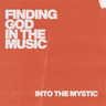 Into the Mystic