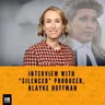 Interview with “Silenced” Producer, Blayke Hoffman